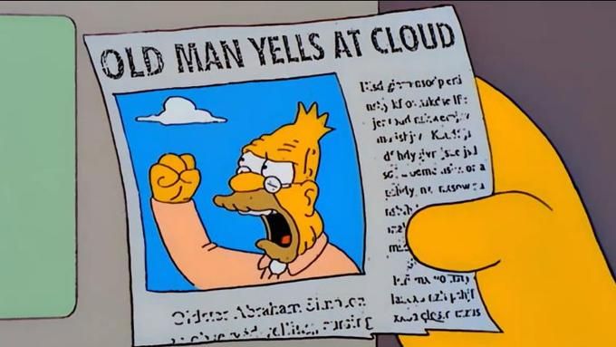 a Simpsons newspaper clipping 'OLD MAN YELLS AT CLOUD'